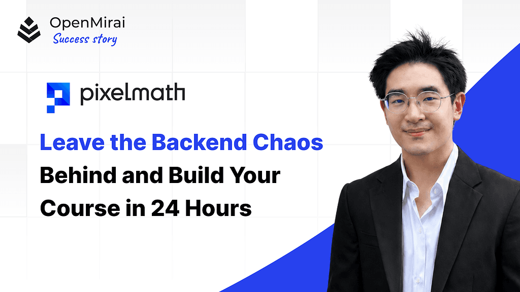 Cover image for Leave the Backend Chaos Behind and Build Your Course in 24 Hours